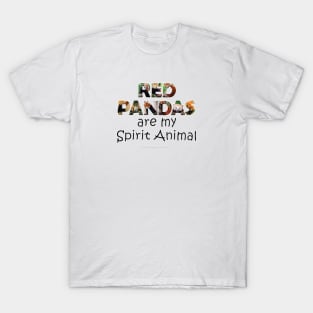 Red Pandas are my spirit animal - wildlife oil painting word art T-Shirt